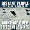 Stream & download Make Me Over (Deeper Club Mixes) [feat. Nicole Mitchell]