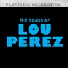 The Songs of Lou Perez