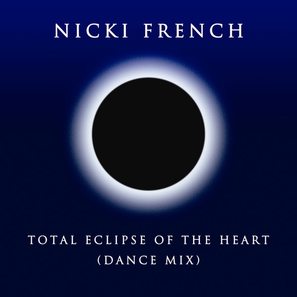 Nicki French - Total Eclipse Of The Heart