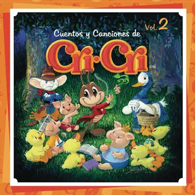 Cuentos y Canciones de Cri-Cri, Vol. 2 - Cri-cri Cuentos y Canciones de Cri-Cri, Vol. 2 - Cri-cri