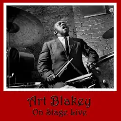 Art Blakey On Stage Live - EP - Art Blakey Art Blakey On Stage Live - EP - Art Blakey