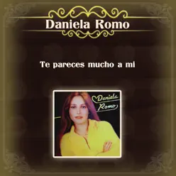 Te Pareces Mucho a Mí - Daniela Romo