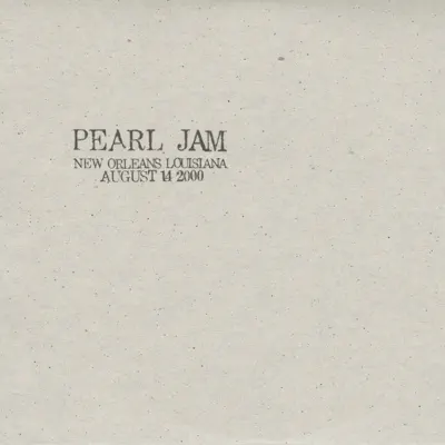 New Orleans, LA 14-August-2000 (Live) - Pearl Jam