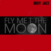 Fly Me to the Moon (Doxy Jazz) - Vários intérpretes