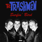 Surfin' Bird - The Trashmen