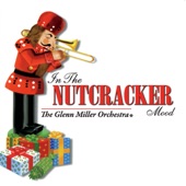 Glenn Miller and His Orchestra - Dance of the Mirlitons