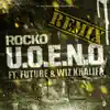 U.O.E.N.O. (Remix) [feat. Future & Wiz Khalifa] - Single song lyrics