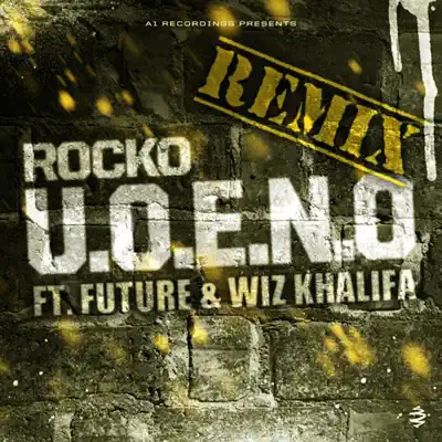 U.O.E.N.O. (Remix) [feat. Future & Wiz Khalifa] - Single - Rocko