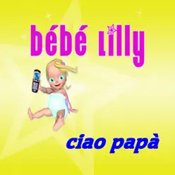 Ciao papa' - Single - Bebe Lilly
