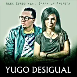 Yugo Desigual (feat. Alex Zurdo) - Single - Sarah La Profeta Yugo Desigual (feat. Alex Zurdo) - Single - Sarah La Profeta