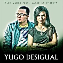 Sarah La Profeta - Yugo Desigual (feat. Alex Zurdo)