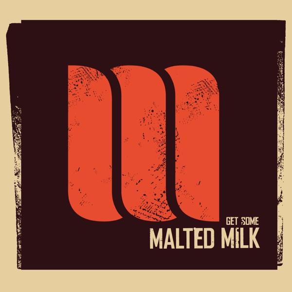 Get Some - Malted Milk
