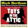 Toys In the Attic-Theme for Solo Piano (from the Original Motion Picture Score ) - Single album lyrics, reviews, download