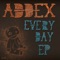Everyday (Addex Deep House Mix) - Addex lyrics