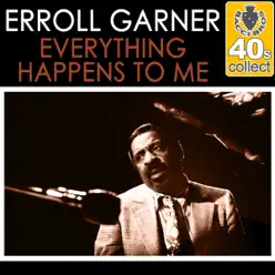 Everything Happens to Me (Remastered) - Single - Erroll Garner Everything Happens to Me (Remastered) - Single - Erroll Garner