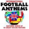 International Football Anthems - National Songs of 60 Great Soccer Nations