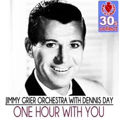 One Hour With You (Remastered) - Single by Jimmy Grier Orchestra album reviews, ratings, credits