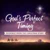 God's Perfect Timing: Evidence from the Christmas Story - Joseph Prince