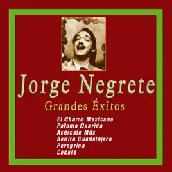 Grandes Éxitos de Jorge Negrete - Jorge Negrete