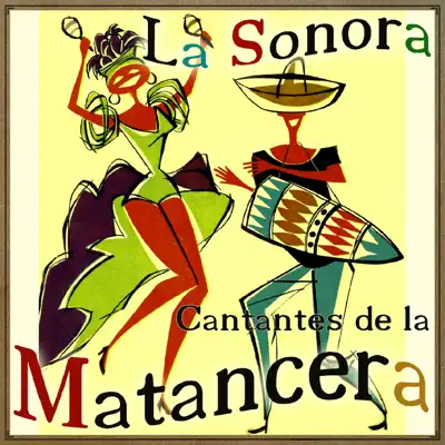 Cantantes de la Matancera - La Sonora Matancera Cantantes de la Matancera - La Sonora Matancera