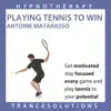 Playing Tennis To Win - Hypnotherapy to Focus and Improve Your Tennis album lyrics, reviews, download