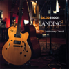 Landing 2: The 10th Anniversary Concert (Live) - Jacob Moon