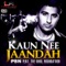Kaun Nee Jaandah - PBN lyrics