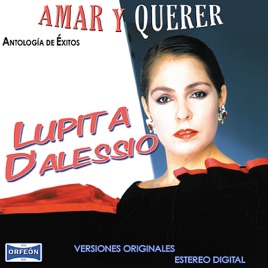 Resultado de imagen para Lupita D'Alessio Amar y querer