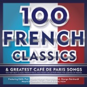100 French Classics & Greatest Café de Paris Songs : The Very Best of Classic French Vocal Jazz Music Collection from the Legends of France artwork