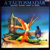 A Táltosmadár (Hungaroton Classics), 1985