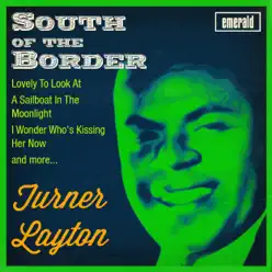 South of the Border - Turner Layton South of the Border - Turner Layton