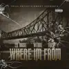 Stream & download Where Im From - Single