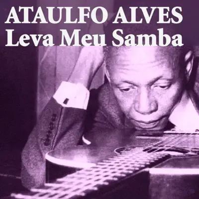 Leva Meu Samba - Single - Ataulfo Alves