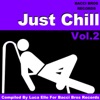 Just Chill Vol. 2 (Compiled by Luca Elle)