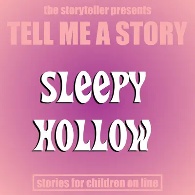 Tell Me a Story: Sleepy Hollow - EP - The Storyteller