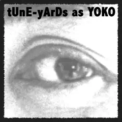 Tune-Yards as Yoko - Single - Yoko Ono