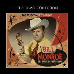 The Father of Bluegrass: The Essential Recordings - Bill Monroe