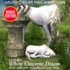 Music for Relaxation: Where Unicorns Dream (feat. Juliana)