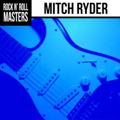 Rock n'  Roll Masters: Mitch Ryder - Mitch Ryder