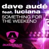Something for the Weekend (feat. Luciana) [Remixes]