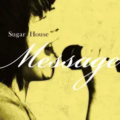 Message by Sugar House album reviews, ratings, credits