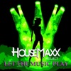 HouseMaxx Project - Let The Music Play 2011 - Scotty Remix