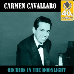 Orchids in the Moonlight (Remastered) - Single - Carmen Cavallaro Orchids in the Moonlight (Remastered) - Single - Carmen Cavallaro