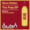 Pulp (Trevor Rockcliffe Mix) - Steve Mulder lyrics