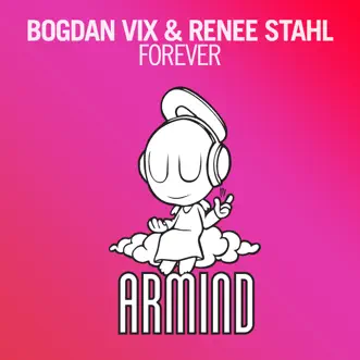 Forever (Radio Edit) by Bogdan Vix & Renee Stahl song reviws