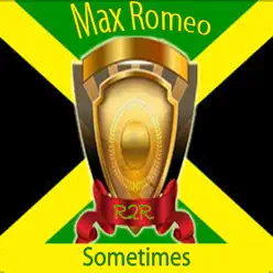 Sometimes - Single - Max Romeo Sometimes - Single - Max Romeo