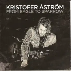 From Eagle To Sparrow - Kristofer Aström From Eagle To Sparrow - Kristofer Aström