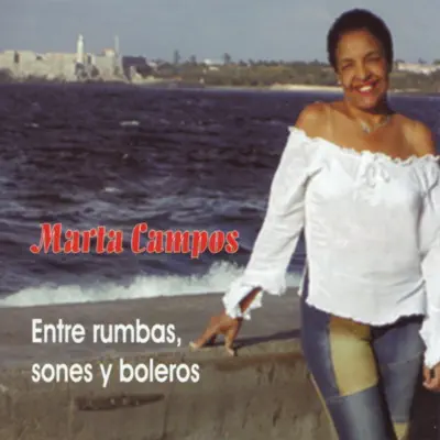 Entre rumbas, sones y boleros - Marta Campos Entre rumbas, sones y boleros - Marta Campos