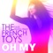 Oh My (feat. Elysha West) [Vertical Smile Remix] - The French Toys lyrics