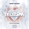 Henry Hensor - Frozen (Cerri & # Diesis Main Remix)